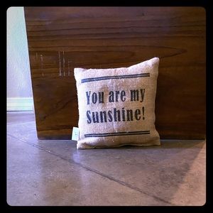 SOLD 
Mini Pillow - “You Are My Sunshine”